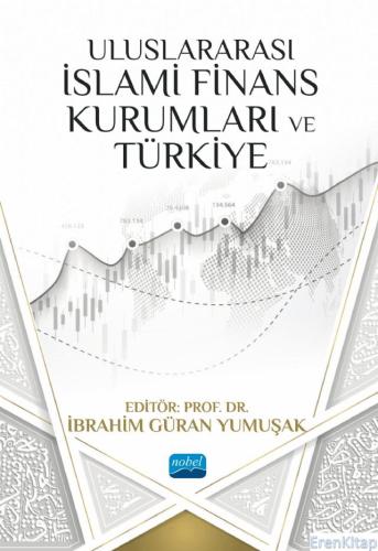 Uluslararası İslami Finans Kurumları ve Türkiye Ahmet Şuayb Gündoğdu