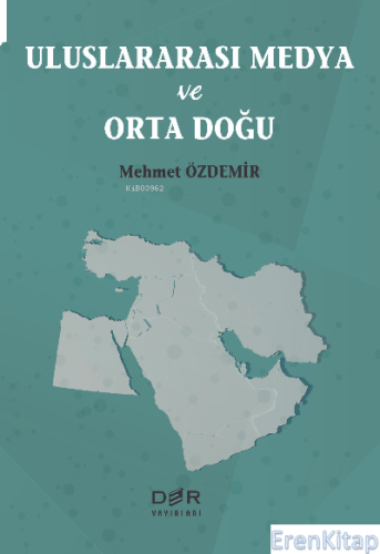Uluslararası Medya ve Ortadoğu Mehmet Özdemir