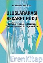 Uluslararası Rekabet Gücü Belirleyici Faktörler ve Ölçülmesi, Türkiye Bağlamında Bir Değerlendirme