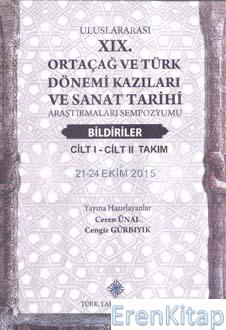 Uluslararası XIX. Ortaçağ ve Türk Dönemi Kazıları ve Sanat Tarihi Araş