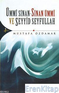 Ümmî Sinan - Sinan Ümmî ve Seyyîd Seyfullah Mustafa Özdamar