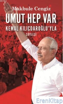 Umut Hep Var Kemal Kılıçdaroğlu'yla Söyleşi Makbule Cengiz
