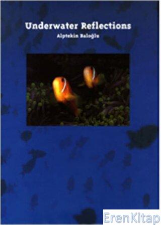 Underwater Reflections [Hardcover] Alptekin Baloğlu