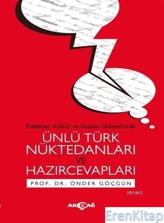 Ünlü Türk Nüktedanları ve Hazırcevapları : Edebiyat Kültür ve Siyaset 