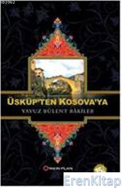 Üsküp'ten Kosova'ya %10 indirimli Yavuz Bülent Bakiler