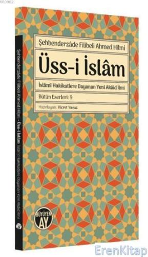 Üss-i İslam : İslami Hakikatlere Dayanan Yeni Akaid İlmi Şehbenderzade