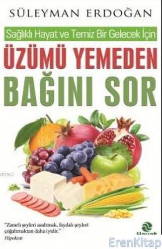 Üzümü Yemeden Bağını Sor - Sağlıklı Hayat ve Temiz Süleyman Erdoğan
