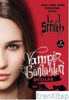 Vampir Günlükleri - Avcılar Vol.1 Fantom L. J. Smith