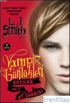 Vampir Günlükleri - Avcılar Vol.2 Ay Şarkısı L. J. Smith