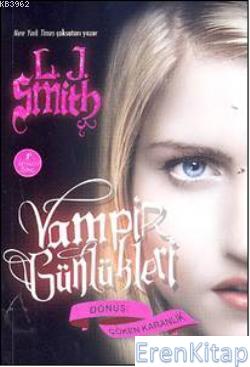 Vampir Günlükleri & Dönüş-Çöken Karanlık 3. Kitap