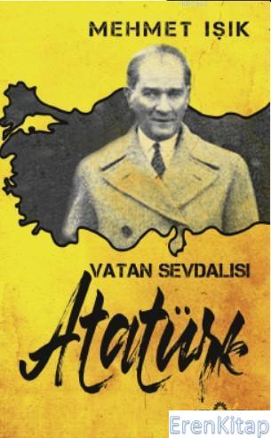Vatan Sevdalısı Atatürk Mehmet Işık