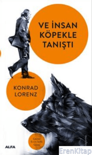 Ve İnsan Köpekle Tanıştı Konrad Lorenz