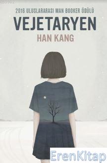 Vejetaryen 2016 Uluslararası Man Booker Ödülü Han Kang