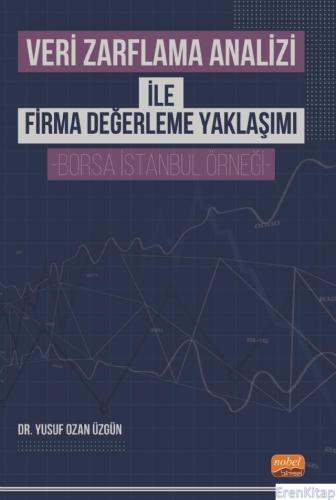 Veri Zarflama Analizi İle Firma Değerleme Yaklaşımı -Borsa İstanbul Örneği-