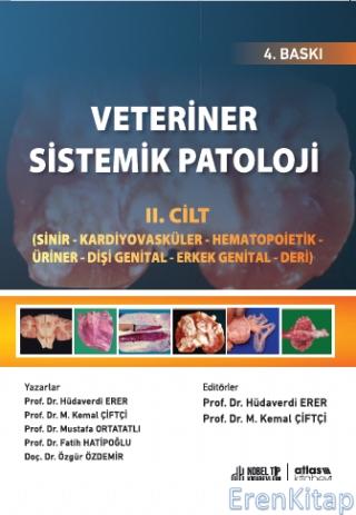 Veteriner Sistemik Patoloji - Cilt 2 - Sinir - Kardiyovasküler- Hematopoietik - Üriner – Dişi Genital - Erkek Genital - Deri
