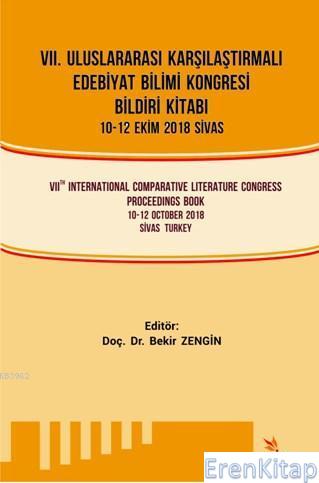 VII Uluslararası Karşılaştırmalı Edebiyat Bilimi Kongresi Bildiri Kitabı