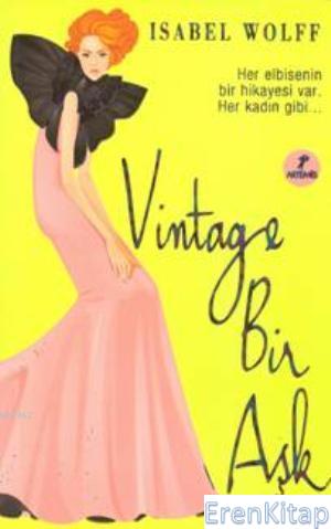 Vintage Bir Aşk : Her elbisenin bir hikayesi var.Her Kadın gibi Isabel