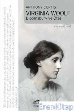 Bloomsbury ve Ötesi Virginia Woolf Anthony Curtis
