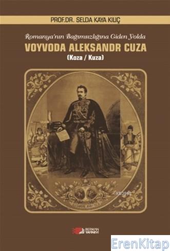 Romanya'nın Bağımsızlığına Giden Yolda Voyvoda Aleksandr Cuza