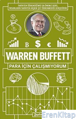 Warren Buffett: Para İçin Çalışmıyorum Warren Buffett
