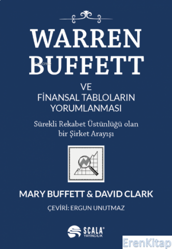 Warren Buffett ve Finansal Tabloların Yorumlanması : Sürekli Rekabet Üstünlüğü Olan Bir Şirket Arayışı