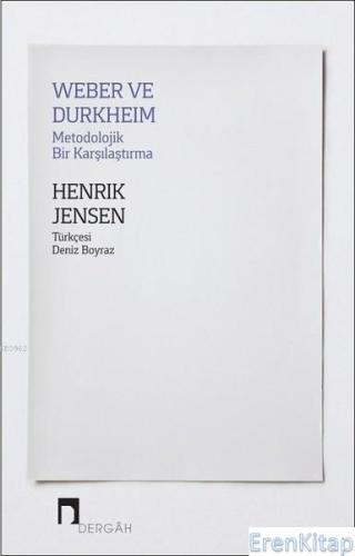 Weber ve Durkheim - Metodolojik Bir Karşılaştırma Henrik Jensen