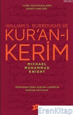 William S. Burroughs ve Kur'an-ı Kerim Michael Muhammad Knight