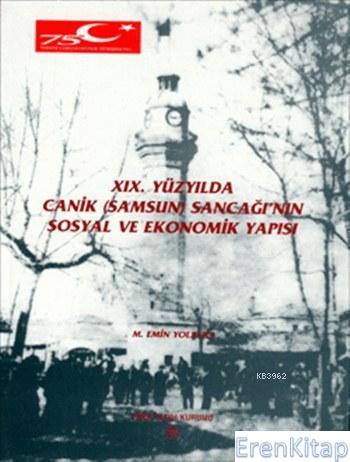 XIX. Yüzyılda Canik (Samsun) Sancağı'nın Sosyal ve Ekonomik Yapısı M. 
