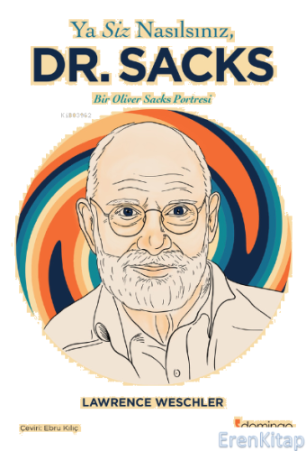 Ya Siz Nasılsınız, Dr. Sacks?' : Bir Oliver Sacks Portresi