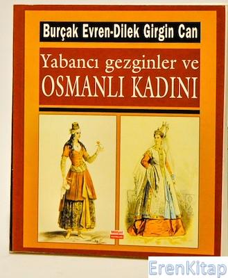 Yabancı Gezginler ve Osmanlı Kadını Burçak Evren