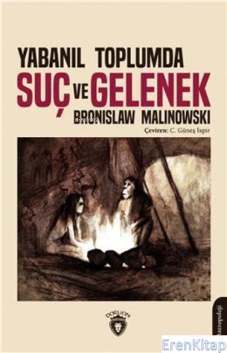 Yabanıl Toplumda Suç Ve Gelenek Bronislaw Malinowski