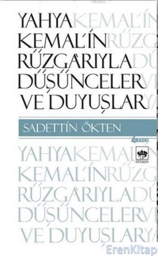Yahya Kemal'in Rüzgarıyle : Düşünceler ve Duyuşlar