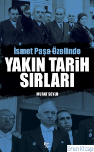 Yakın Tarih Sırları - İsmet Paşa Özelinde Murat Soylu
