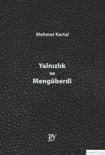 Yalnızlık ve Mengüberdî Mehmet Kartal