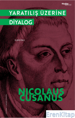 Yaratılış Üzerine Diyalog Nicolaus Cusanus