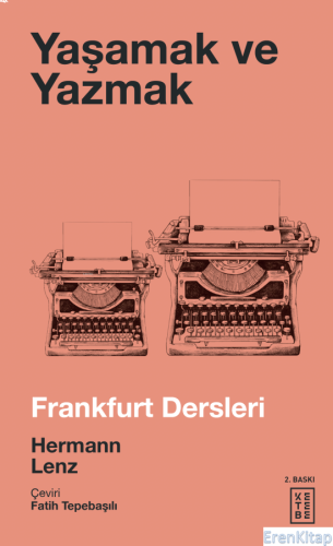 Yaşamak ve Yazmak - Frankfurt Dersleri Hermann Lenz