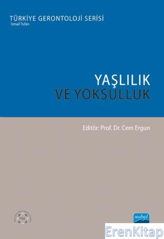 Yaşlılık ve Yoksulluk - Türkiye Gerontoloji Serisi