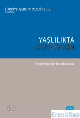Yaşlılıkta Depresyon - Türkiye Gerontoloji Serisi