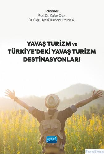 Yavaş Turizm ve Türkiye'deki Yavaş Turizm Destinasyonları