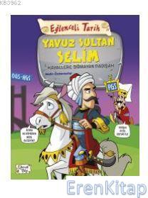 Yavuz Sultan Selim - Hayallere Sığmayan Padişah Metin Özdamarlar