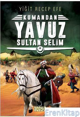 Yavuz Sultan Selim: Kumandan 4 Yiğit Recep Efe