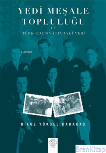 Yedi Meşale Topluluğu ve Türk Edebiyatındaki Yeri Bilge Yüksel Karakaş