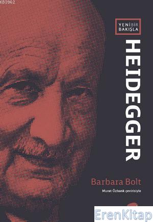 Yeni Bir Bakışla Heidegger %10 indirimli Barbara Bolt