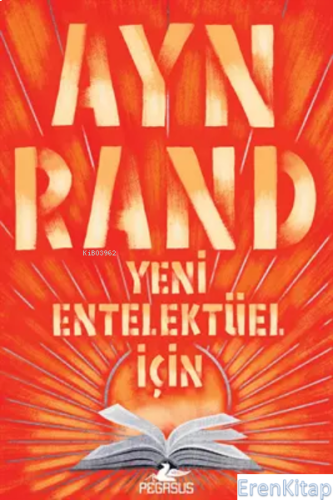Yeni Entelektüel İçin Ayn Rand