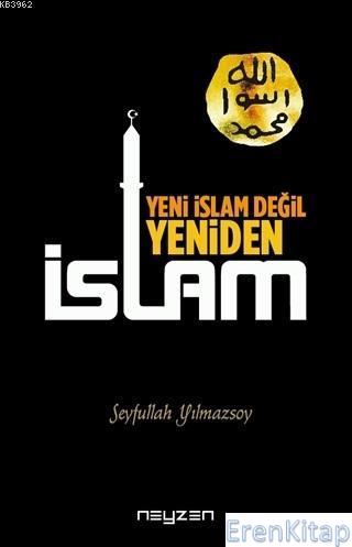 Yeni İslam Değil Yeniden İslam Seyfullah Yılmazsoy