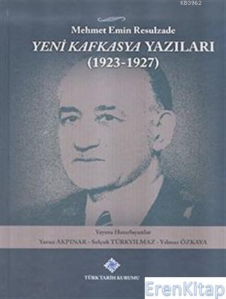 Yeni Kafkasya Yazıları ( 1923 - 1927 ), 2017 Mehmet Emin Resulzade