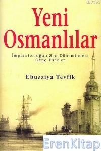 Yeni Osmanlılar / İmparatorluğun Son Dönemindeki Genç Türkler