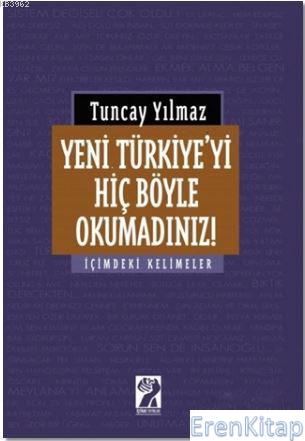 Yeni Türkiye'yi Hiç Böyle Okumadınız! İçimdeki Kelimeler Tuncay Yılmaz