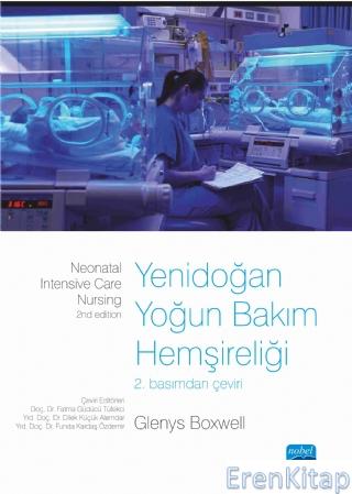 Yenidoğan Yoğun Bakım Hemşireliği - Neonatal Intensive Care Nursing