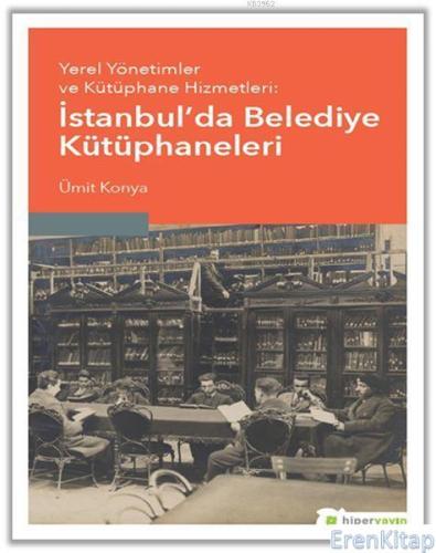Yerel Yönetimler ve Kütüphane Hizmetleri: İstanbul'da Belediye Kütüpha